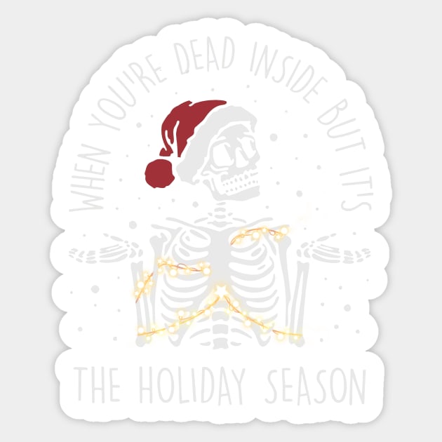 When You're Dead Inside But It's The Holiday Season Sticker by Bam-the-25th